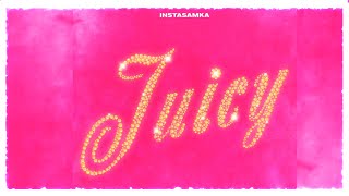 INSTASAMKA - Juicy [Слив трека]