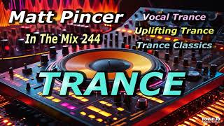 Matt Pincer - In The Mix 244  //  My current favourite uplifting trance tracks