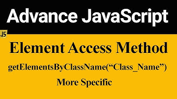 getElementsByClassName More Specific Method in JavaScript (Hindi)