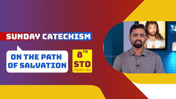 Syro Malabar Catechism | On the Path of salvation | STD -8 | Chapter-6 | PART -2 | ShalomTV