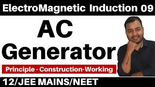ElectroMagnetic Induction 09 II A.C Generator - Working of A.C Generator and a Famous Story JEE/NEET