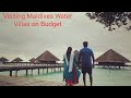 Maldives Water Villa l Budget Trip l Resort Excursion Adaraan Club Rannalhi Icom Tours Part 1