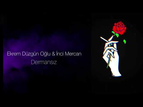 Ekrem Düzgünoğlu & İnci Mercan - Dermansız