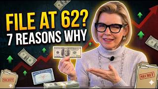 These 7 REASONS Will Make You File for Social Security at Age 62