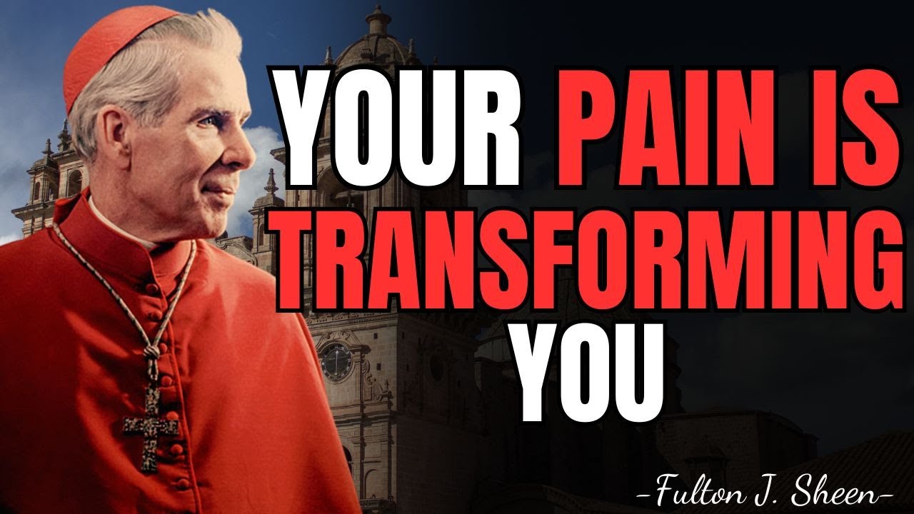 YOUR DARKEST PAIN MAY BE GOD’S PATH TO TRANSFORMATION | FULTON SHEEN MESSAGES