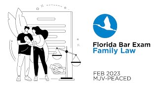 Florida Bar Exam Family Law FEB 2023 MJVPEACED