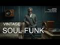 🔥 Vintage Soul Funk Grooves You’ve Been Looking For Raw Soul Spirit & Deep Hypnotic Rhythm