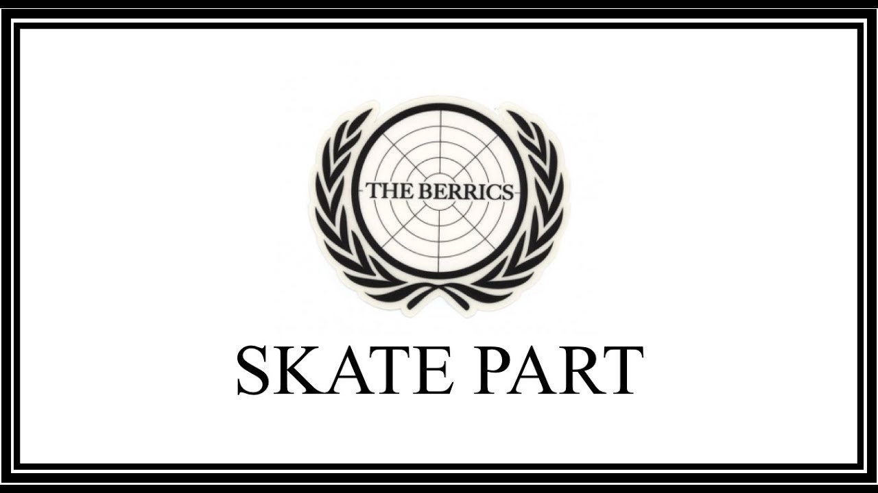 The Berrics 2019 Skate Part