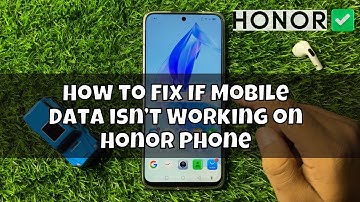 How to Fix If Mobile Data isn’t Working on Honor Phone