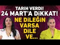 24 marta dkkat tm dleklernz gerekleecek mne lmez reetey verd