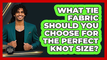 What Tie Fabric Should You Choose For The Perfect Knot Size? - The Sharp Dressed Gent