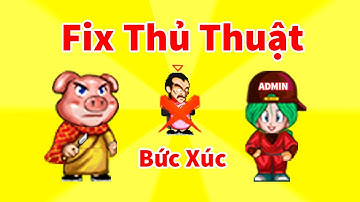 Ngọc Rồng Online - Fix Hết Thủ Thuật Game Vì Những Thành Phần Này