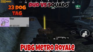 23 Kill Dog Tags - Duo vs squads in Map 7 - Pubg Metro Royale Gameplay