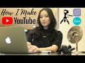 How I Make YouTube | Миний YouTube Хийдэг Арга Барил