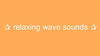 relaxing wave sounds for stress relive, meditation, reading, and sleeping || ✰