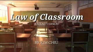 Law of Classroom (Bawal Lumabas) BALLAD VERSION - Kim Chiu (Lyrics)