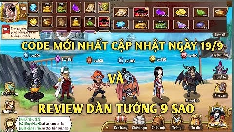 CODE Hải Tặc Đại Chiến Cập Nhật Mới Nhất Ngày 19/9 Và Review Dàn Tướng 9 Sao Của TĐL Games | HTĐC