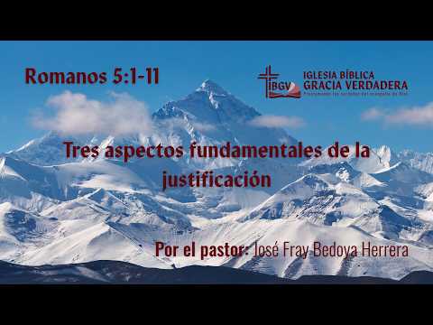 Servicio dominical: Tres aspectos fundamentales de la justificación - Romanos 5:1-11 - IBGV