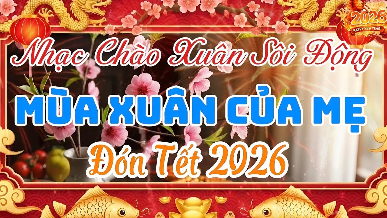 Mùa Xuân Của Mẹ_Nhạc Chào Xuân Không Lời Sôi Động 2026