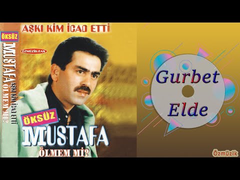 Öksüz Mustafa - Gurbet Elde