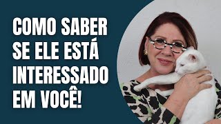 Como saber se ele está interessado em você!