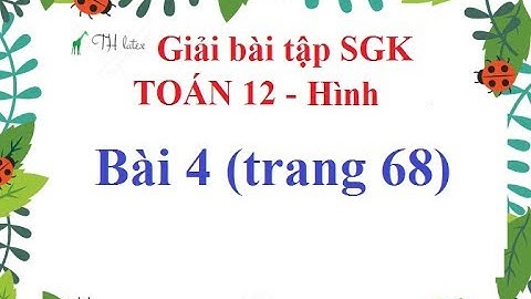 Giải bài tập toán hình lớp 12 trang 68 năm 2024