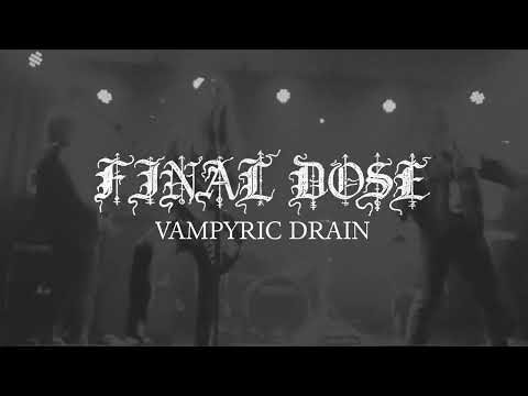 FINAL DOSE "Vampyric Drain" Official Music Video