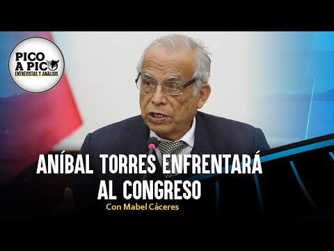 Aníbal Torres enfrentará al Congreso | Pico a Pico con Mabel Cáceres