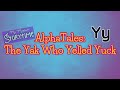 AlphaTales: The Yak Who Yelled Yuck