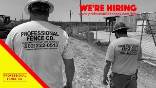 Professional Fence Co. - Always Hiring - Louisville, KY