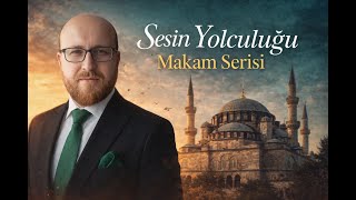 Sesin Yolculuğu Makam Serisi Saba Makamında Ezan Bölüm 1