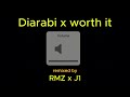 Diarabi X Worth It REMIX By RMZ And J1 mp3