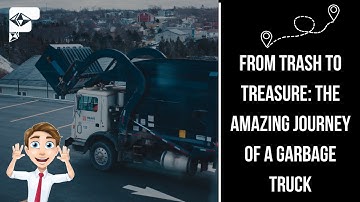 From Trash to Treasure: The Amazing Journey of a Garbage Truck