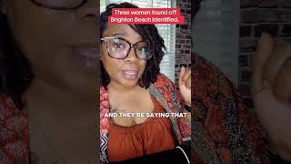 Three sisters found dead at Brighton Beach this week.
