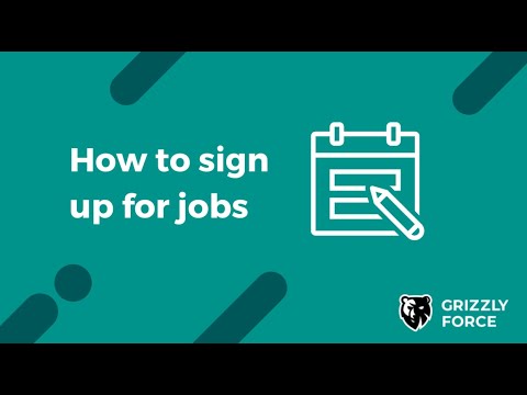 How to sign up for jobs with Grizzly Force