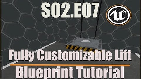 Ue4 Tutorials - Deathscyp Factory S02E07   Fully Customizable Linear Lift
