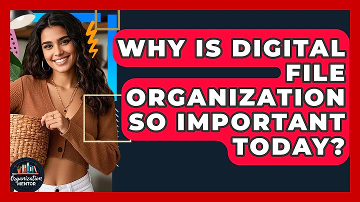 Why Is Digital File Organization So Important Today? - Your Organization Mentor