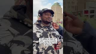 $3 million or double a penny each day for 30 days? #shorts | #Cleveland