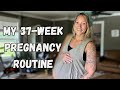 My 37-Week Pregnancy Routine: Natural Birth Preparation | VLOG