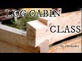 (CLOSED) DOVETAIL LOG CABIN CLASS
