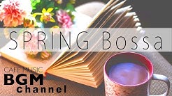 Spring Cafe Music -Calm  Bossa Nova & Smooth Jazz Music For Work, Study  - Durasi: 4:03:00. 