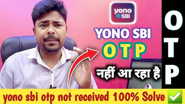 yono sbi otp not received || yono sbi otp nahi aa raha hai || yono sbi login problem || ak morning