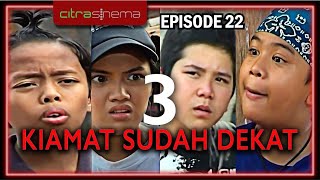 Kiamat Sudah Dekat 3 Episode 22(Episode Terakhir) - Tamat