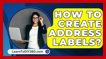 How To Create Address Labels? - LearnToDIY360.com