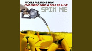 Смотреть клип Spin Me (Danilo Secli, Botteghi Remix) (Feat. Snoop Dogg & Dead Or Alive)