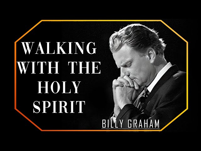 Walking with the Holy Spirit | Billy Graham Sermon #BillyGraham #Gospel #Jesus #Christ class=