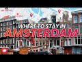 AMSTERDAM Best Neighborhoods & Hotels for 2022