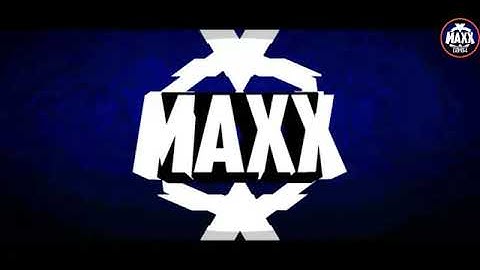 MAXX_YT intro Song