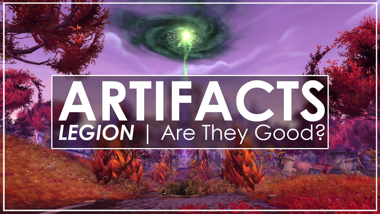 Wow legion: artifact weapons the good, the bad & the feedback ...