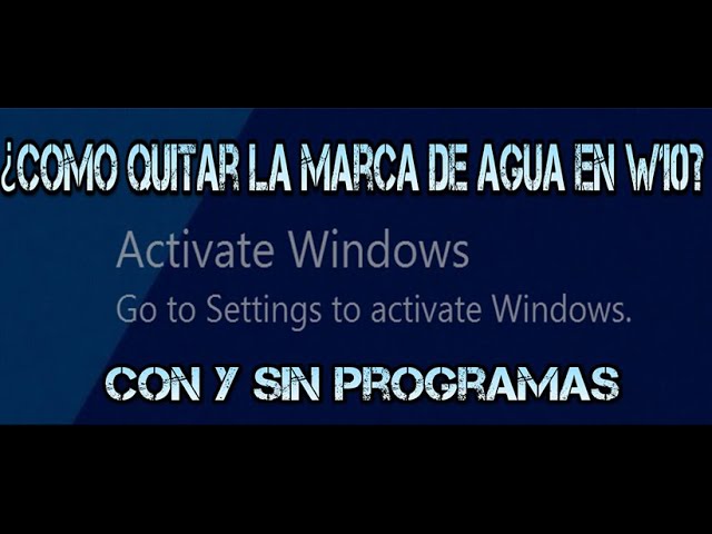 ¿Cómo quitar el mensaje de Activar windows? - W10 (LEER DESCRIPCIÓN) -  YouTube